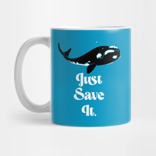 Just Save It Mug